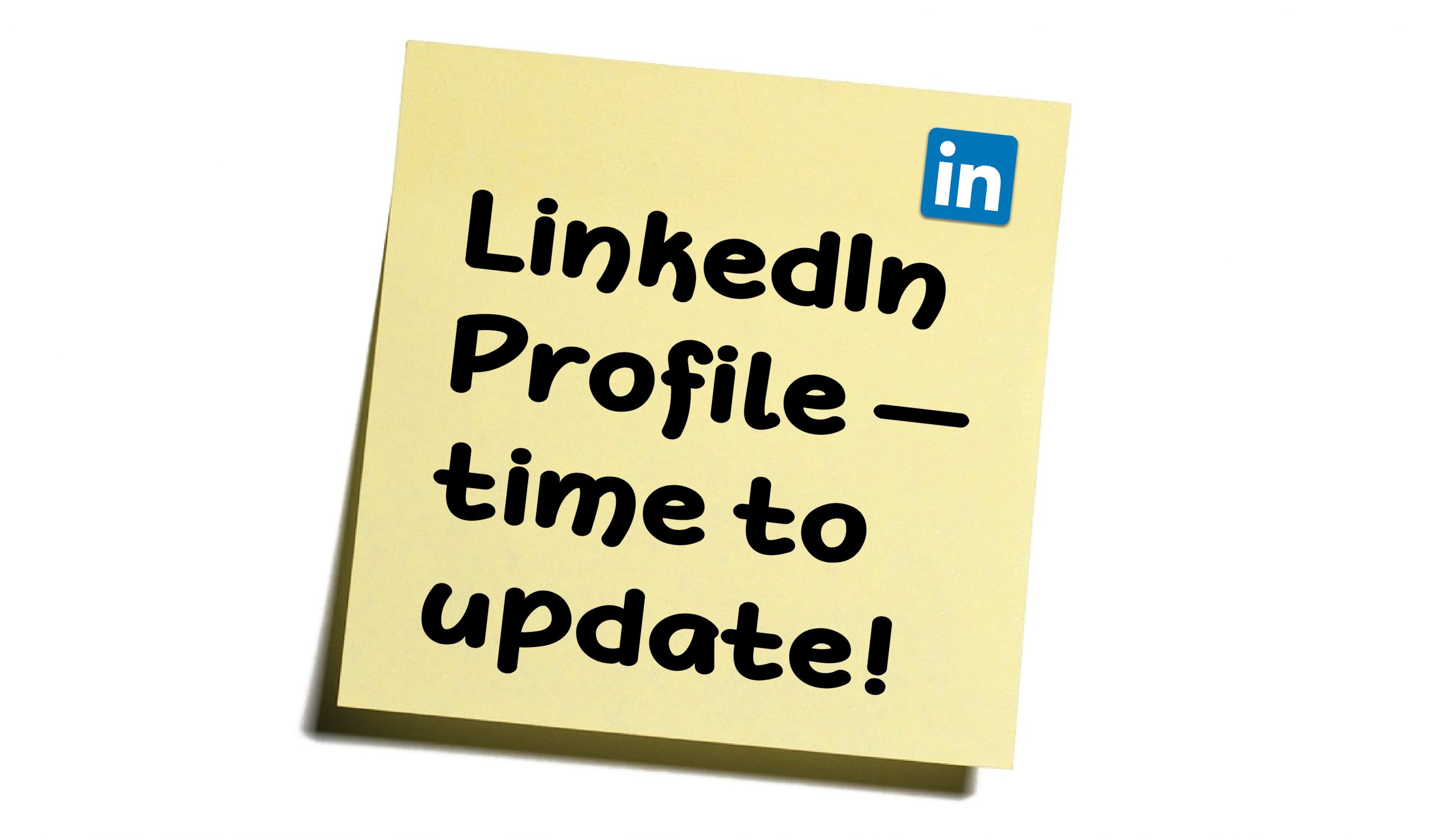 LinkedIn Profile - time to update for your job search!